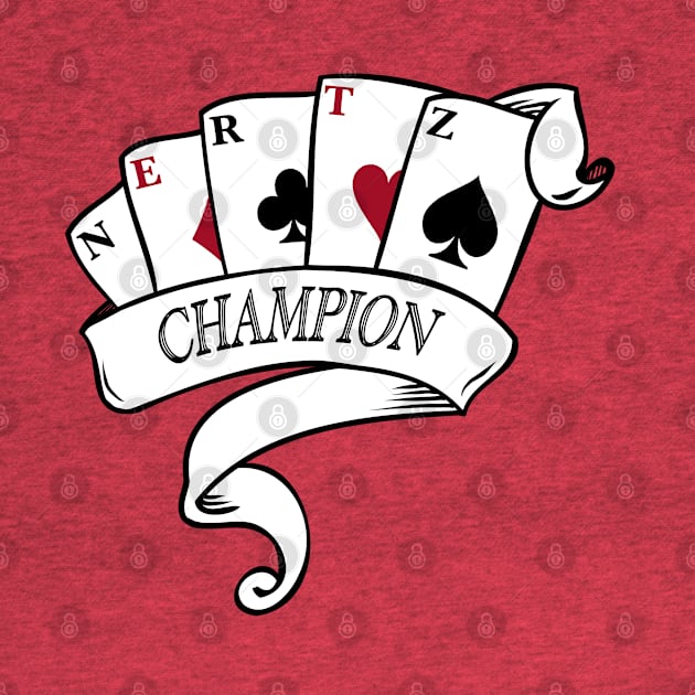 NERTZ Champion Card Game Scroll Shirt by RipleyArtShop